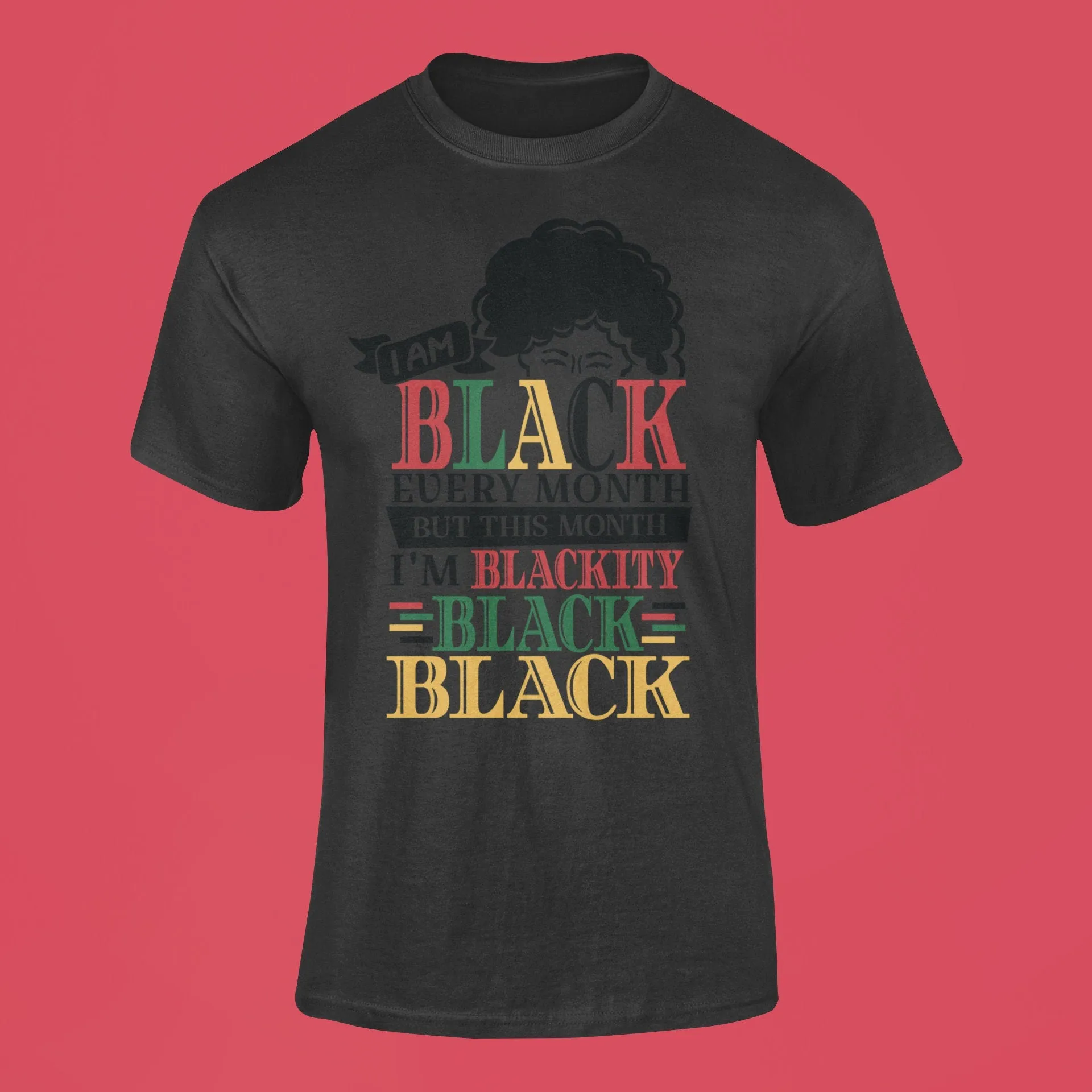 Blackity Black this month!  Black History Month.  Always black.  T-shirt & Mugs