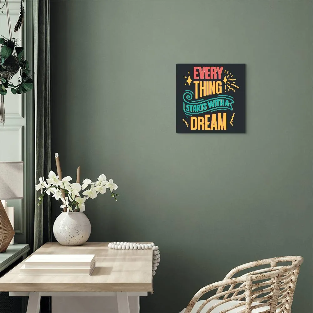 Every Thing Starts With A Dream Positive Motivation Room Decor Square High Gloss Metal Art Print