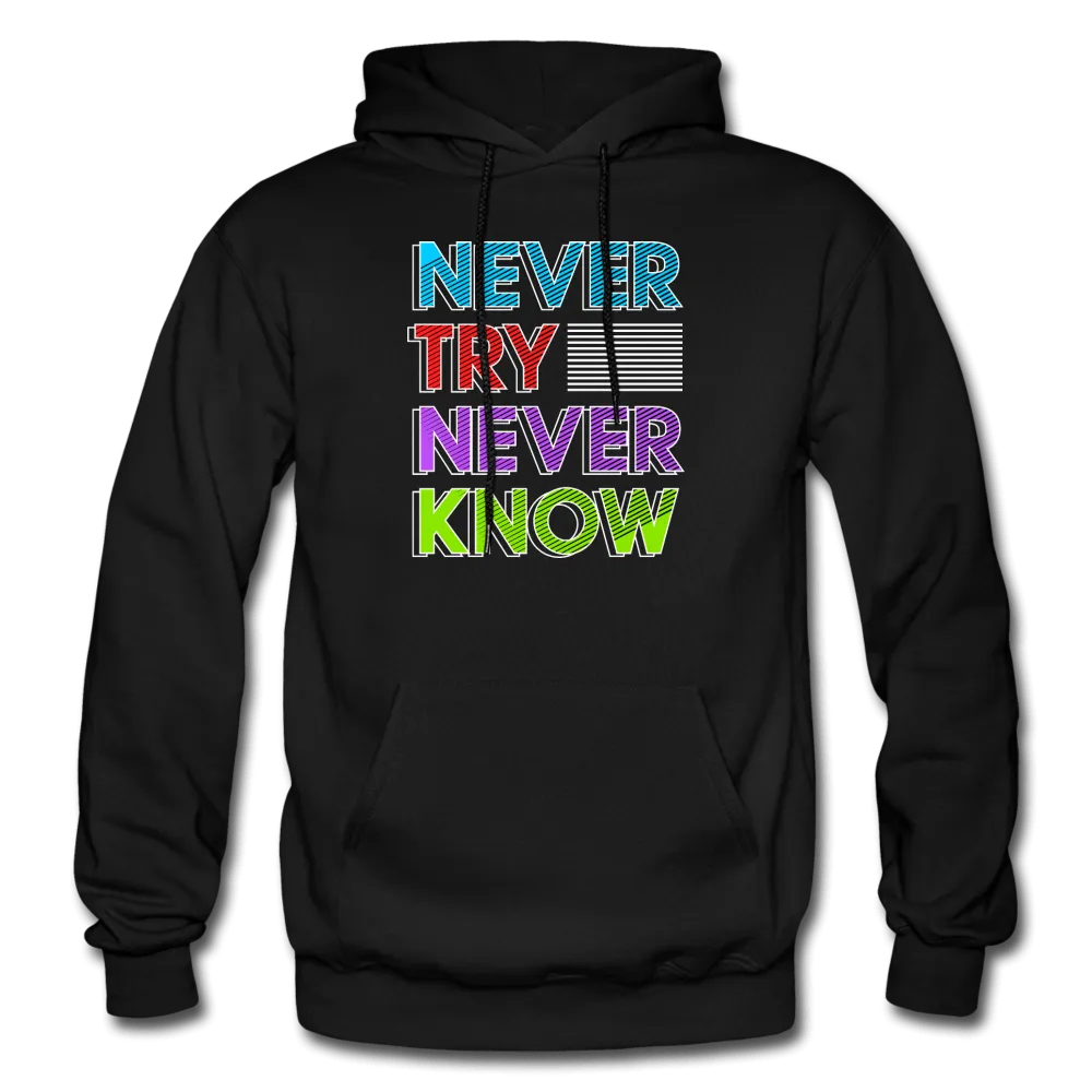 Never Try Never Know Hoodie