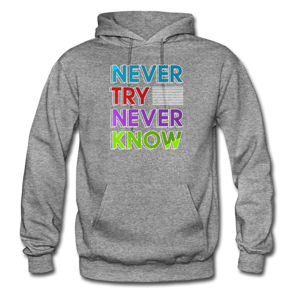 Never Try Never Know Hoodie