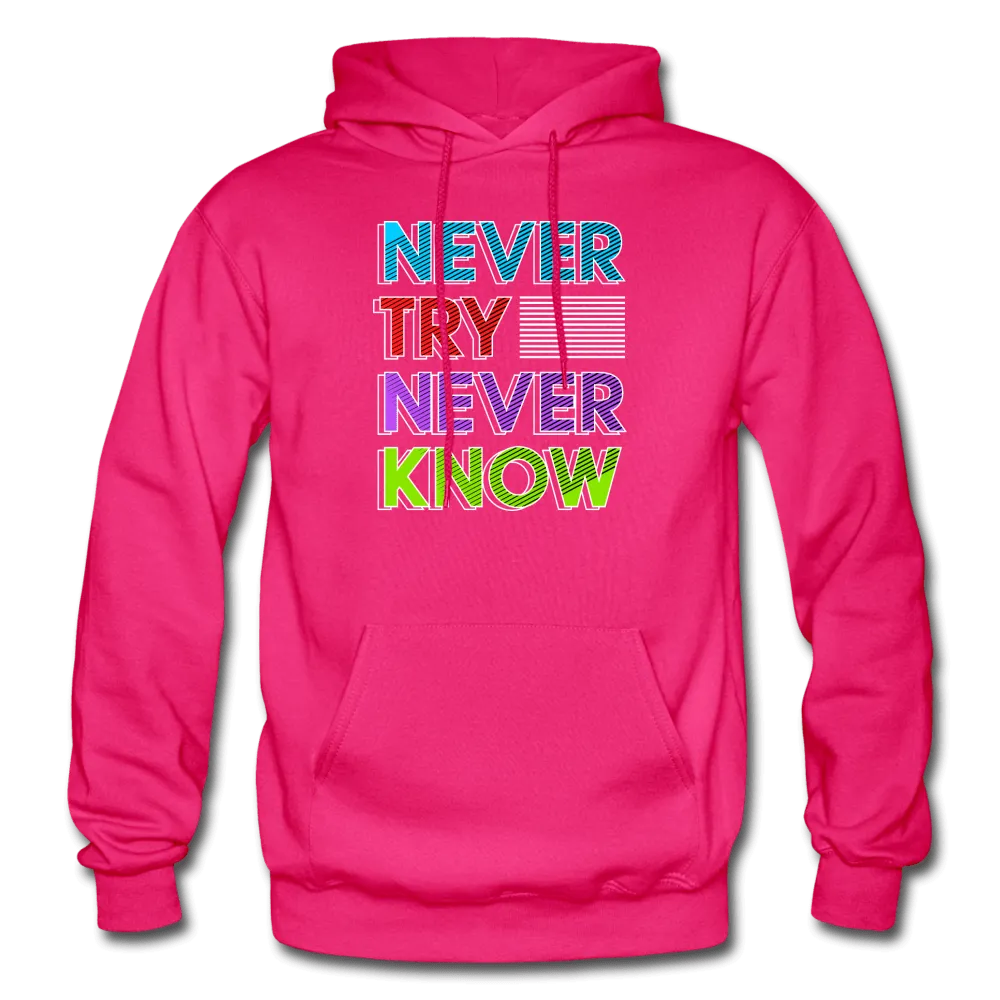 Never Try Never Know Hoodie