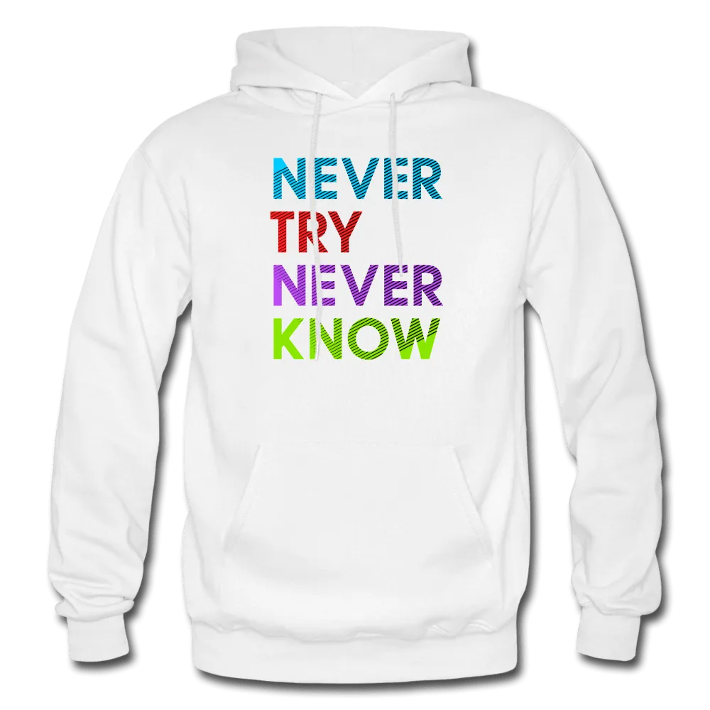 Never Try Never Know Hoodie